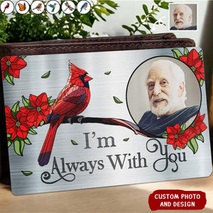 Personalized Photo I'm Always With You Memorial Aluminum Wallet Card