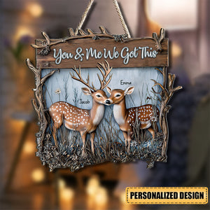 You And Me We Got This Dear Couple - Personalized Hunting Wood Sign
