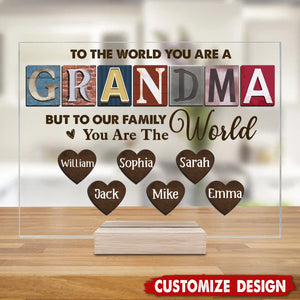 To Our Family, You Are The World - Family Personalized Rectangle Shaped Acrylic Plaque - Gift For Mom, Grandma