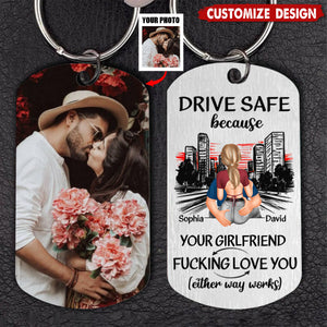 Drive Safe Because Your Wife Love You - Personalized Stainless Steel Keychain