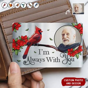 Personalized Photo I'm Always With You Memorial Aluminum Wallet Card