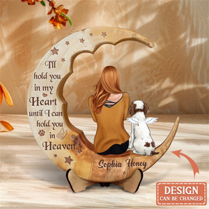 I'll Hold You In My Heart - Personalized Dog Mom Moon Wooden Plaque - Gift Idea Dog Lovers